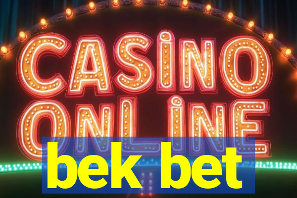 bek bet